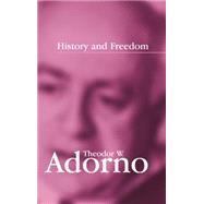 History and Freedom Lectures 1964-1965 by Tiedemann, Rolf; Adorno, Theodor W., 9780745630137