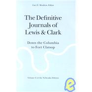 The Definitive Journals of Lewis & Clark by Lewis, Meriwether, 9780803280137