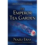 The Emperor Tea Garden by Eray, Nazli; Finn, Robert P., 9780815610137