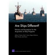 Are Ships Different? Policies and Procedures for the Acquisition ofShip Programs by Drezner, Jeffrey A.; Arena, Mark V.; McKernan, Megan; Murphy, Robert; Riposo, Jessie, 9780833050137