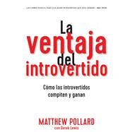 La ventaja del introvertido/ The Introvert's Advantage by Pollard, Matthew Owen; Lewis, Derek (CON), 9781400220137