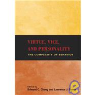 Virture, Vice and Personality: The Complexity of Behavior by Chang, Edward C., 9781591470137