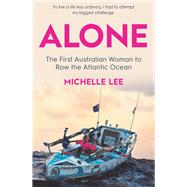 Alone The First Australian Women to Row the Atlantic Ocean by Lee, Michelle, 9781922810137