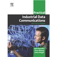 Practical Industrial Data Communications : Best Practice Techniques by Reynders, Deon; Mackay, Steve, 9780080480138
