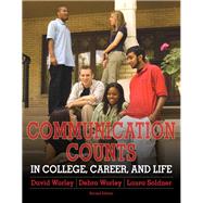 Communication Counts in College, Career, and Life by Worley, David W; Worley, Debra A; Soldner, Laura B, 9780205830138