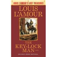 The Key-Lock Man (Louis L'Amour's Lost Treasures) A Novel by L'Amour, Louis, 9780593160138