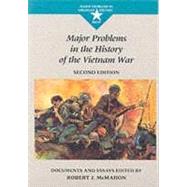 Major Problems in the History of the Vietnam War : Documents and Essays by Robert J. McMahon, 9780669180138
