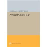 Physical Cosmology by Peebles, Phillip James Edwin, 9780691620138