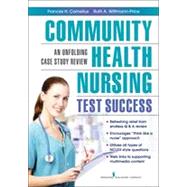 Community Health Nursing Test Success: An Unfolding Case Study Review by Cornelius, Frances H., 9780826110138