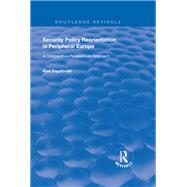 Security Policy Reorientation in Peripheral Europe by Engelbrekt, Kjell, 9781138720138