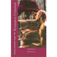 Romance Criminal by Angel, Hernan Jaramillo, 9781452860138