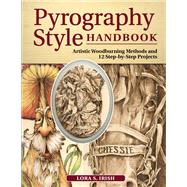 Pyrography Style Handbook by Irish, Lora S., 9781497100138