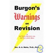 Burgon's Warnings on Revision of the Textus Receptus and the King James Bible by Waite, D. A., Ph.d., 9781568480138