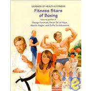 Fitness Stars of Boxing: Featuring Profiles of George Foreman, Marvin Hagler, Oscar De LA Hoya, and Zulfia Koutdusssova by Powell, Phelan, 9781584150138
