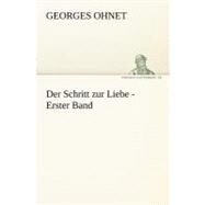 Schritt Zur Liebe - Erster Band by Ohnet, Georges, 9783842410138
