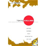 Tokyo Calling: Japanese Overseas Radio Broadcasting 1937-1945 by ROBBINS JANE, 9788883980138