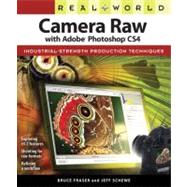 Real World Camera Raw with Adobe Photoshop CS4 by Fraser, Bruce; Schewe, Jeff, 9780321580139
