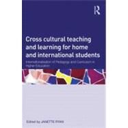 Cross-Cultural Teaching and Learning for Home and International Students: Internationalisation of pedagogy and curriculum in higher education by Ryan; Janette, 9780415630139