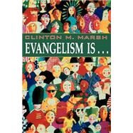 Evangelism Is by Marsh, Clinton M., 9780664500139
