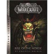 World of Warcraft: Rise of the Horde by Golden, Christie, 9780989700139
