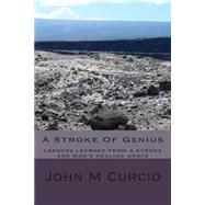 A Stroke of Genius by Curcio, John M., 9781502580139