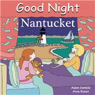 Good Night Nantucket by Gamble, Adam; Rosen, Anne, 9781602190139