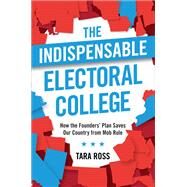 Why We Need the Electoral College by Ross, Tara, 9781684510139