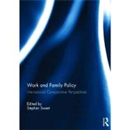 Work and Family Policy: International Comparative Perspectives by Sweet; Stephen, 9780415520140