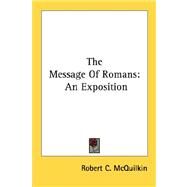 The Message of Romans: An Exposition by McQuilkin, Robert C., 9781432560140