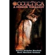Occultica by Marshall, Steven Nicholas; Graham, Brett Matthew, 9781452810140