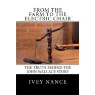 From the Farm to the Electric Chair by Nance, Ivey, 9781463630140