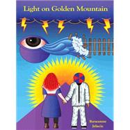 Light on Golden Mountain by Jelacic, Roseanne, 9781491730140