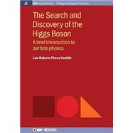 The Search and Discovery of the Higgs Boson by Castillo, Luis Roberto Flores, 9781681740140