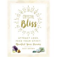 Crystal Bliss by Brown, Devi, 9781721400140