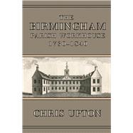 The Birmingham Parish Workhouse, 1730-1840 by Upton, Chris, 9781912260140