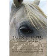 Breeds of Empire: The 'Invention' of the Horse in Southeast Asia and Southern Africa 1500-1950 by Bankoff, Greg; Swart, Sandra, 9788776940140