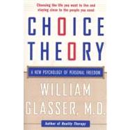 Choice Theory by Glasser, William, 9780060930141