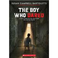 The Boy Who Dared by Bartoletti, Susan Campbell, 9780439680141