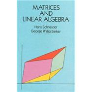 Matrices and Linear Algebra by Schneider, Hans; Barker, George Phillip, 9780486660141