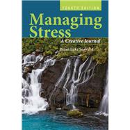 Managing Stress: A Creative Journal by Seaward, Brian Luke, 9780763790141