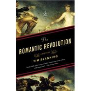 The Romantic Revolution A History by BLANNING, TIM, 9780812980141