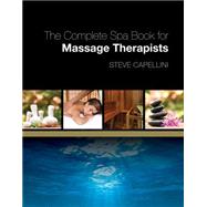 The Complete Spa Book for Massage Therapists by Capellini, Steve, 9781418000141
