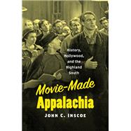 Movie-made Appalachia by Inscoe, John C., 9781469660141