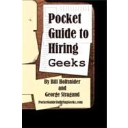 Pocket Guide to Hiring Geeks by Holtsnider, Bill; Stragand, George, 9781469970141