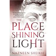 The Place of Shining Light by Sheikh, Nazneen, 9781487000141