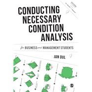 Conducting Necessary Condition Analysis for Business and Management Students by Dul, Jan, 9781526460141