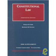 Constitutional Law: 2000 Supplement by Gunther, Gerald; Sullivan, Kathleen M., 9781587780141