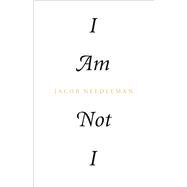 I Am Not I by Needleman, Jacob, 9781623170141