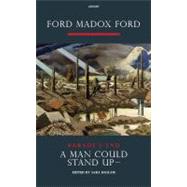 A Man Could Stand Up by Ford, Ford Madox; Haslam, Sara, 9781847770141