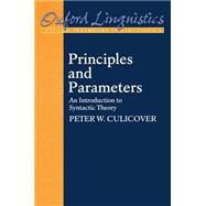 Principles and Parameters An Introduction to Syntactic Theory by Culicover, Peter W., 9780198700142